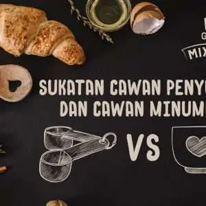 Sukatan Cawan Penyukat VS Cawan Minuman. Mudah dan Senang
