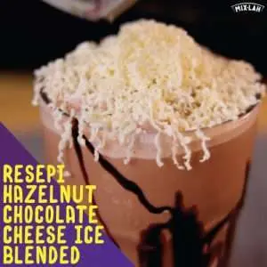 Resepi Hazelnut Chocolate Ice Blended Cheese